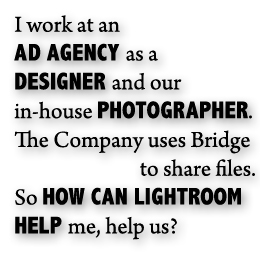 how lightroom fits into a collaborative environment revolving around adobe bridge